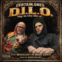 D.I.L.O. (Day in the life of...) (feat. Whichcraft, Bobby Craves & Wann Sklobi) - Single - Certain.Ones