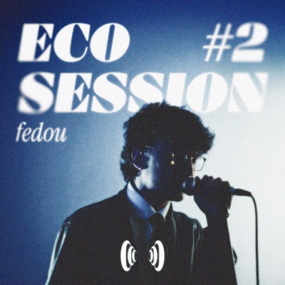 Eco Session #2 - Fedou - Single