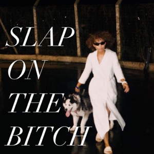 Slap On the Bitch (REMIX)