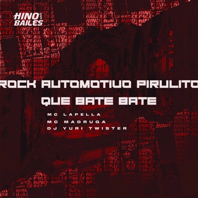 Rock Automotivo Pirulito Que Bate Bate - Single