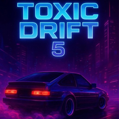 TOXIC DRIFT 5 (feat. Matteo Greco) - Single
