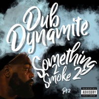 Something 2 Smoke 2 Pt. 2 - Dub Dynamite