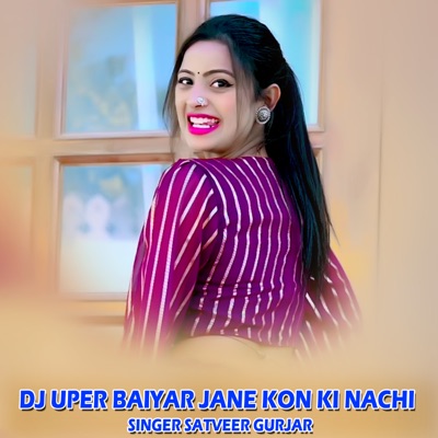 Dj Upar Baiyar Jane Kon ki Nachi - Single