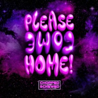 PLEASE COME HOME! (HOSTED BY DJ TUREEL) [chopped and screwed] - BALLFOREVER JAY