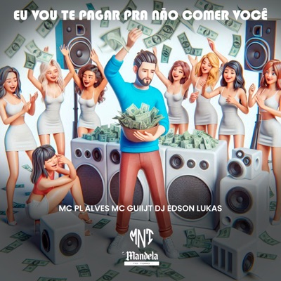 Eu Vou Te Pagar pra Não Comer Você - Single