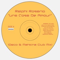 Una Cosa De Amour (feat. Ralphi Rosario) [Deco & Mahkina Club Mix] - Single - Deco & Mahkina