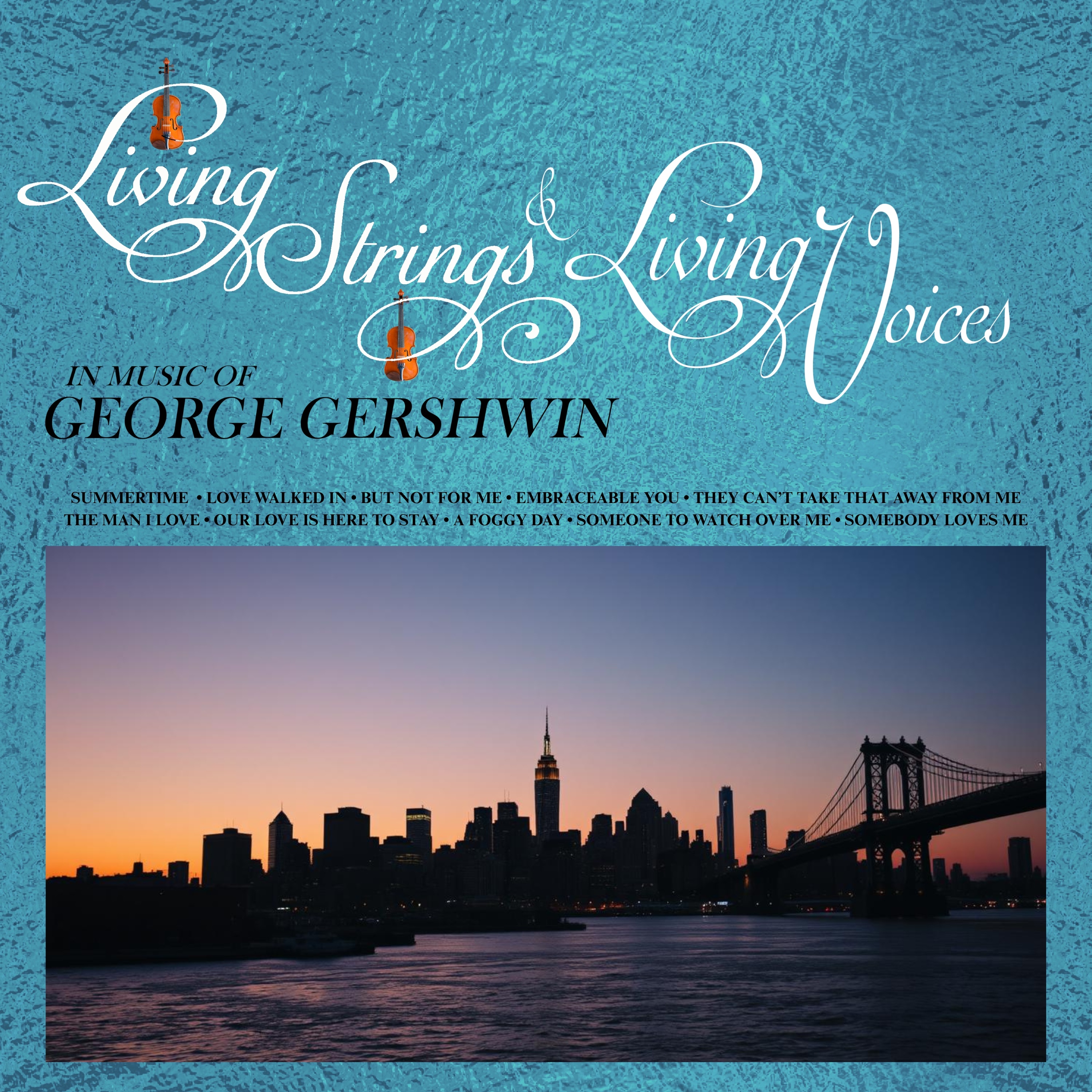 Living Strings & Living Voices in Music of George Gershwin