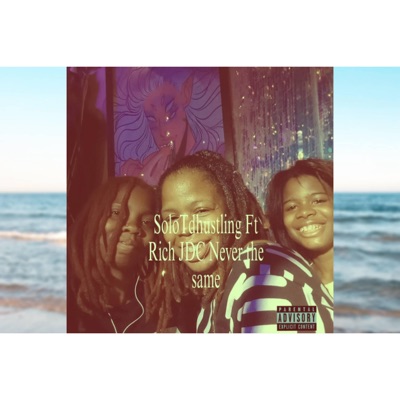 Solotdhustling Never the same (feat. Rich Jdc) - Single