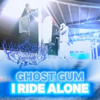 I Ride Alone - Single - Ghost Gum