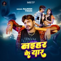 Naihar Ke Yaar - Single - Rajnish Tiwari