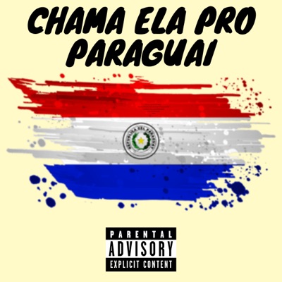Chama Ela pro Paraguai (feat. MC Waguinho Do Caxangá) - Single