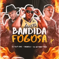 Bandida, Fogosa - Single - Brenoxx, DJ Sexy Love & Dj Jeffinho Thug