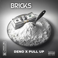 Bricks (feat. Pull Up) - Single - Deno