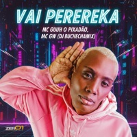 Vai Perereka - Single - Mc Guuh o pixadão, Mc Gw & Dj Buchecha Mix
