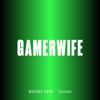 GAMERWIFE - Single