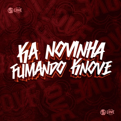 Ka Novinha Fumando Knove - Single