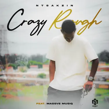 Crazy Rough (feat. Massve Musiq)