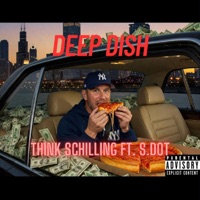 DEEP DISH (feat. S. DOT) - Single - THINK SCHILLING