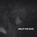 Help Me God by Tairoo