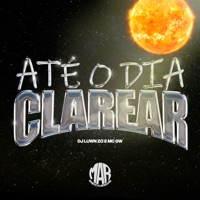 Até o Dia Clarear - Single - DJ LUWN ZO & MC GW