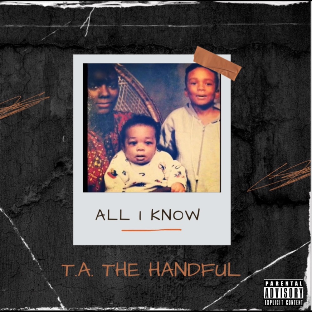 Обложка альбома «All I know - Single» — T.A. the Handful