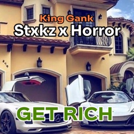 Get Rich (feat. Stxkz & Lil Horror) King Gank