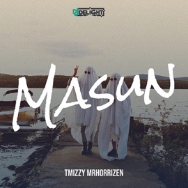 Masun (feat. Tmizzy Mrhorrizen) Djdelight