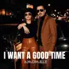 I Want A Good Time