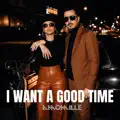 I Want A Good Time
