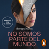 No somos parte del mundo - Soraya Nárez