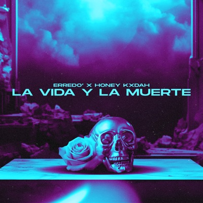 La Vida y la Muerte (feat. HONEY KXDAH) - Single