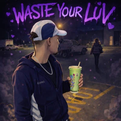 Waste your luv - Single