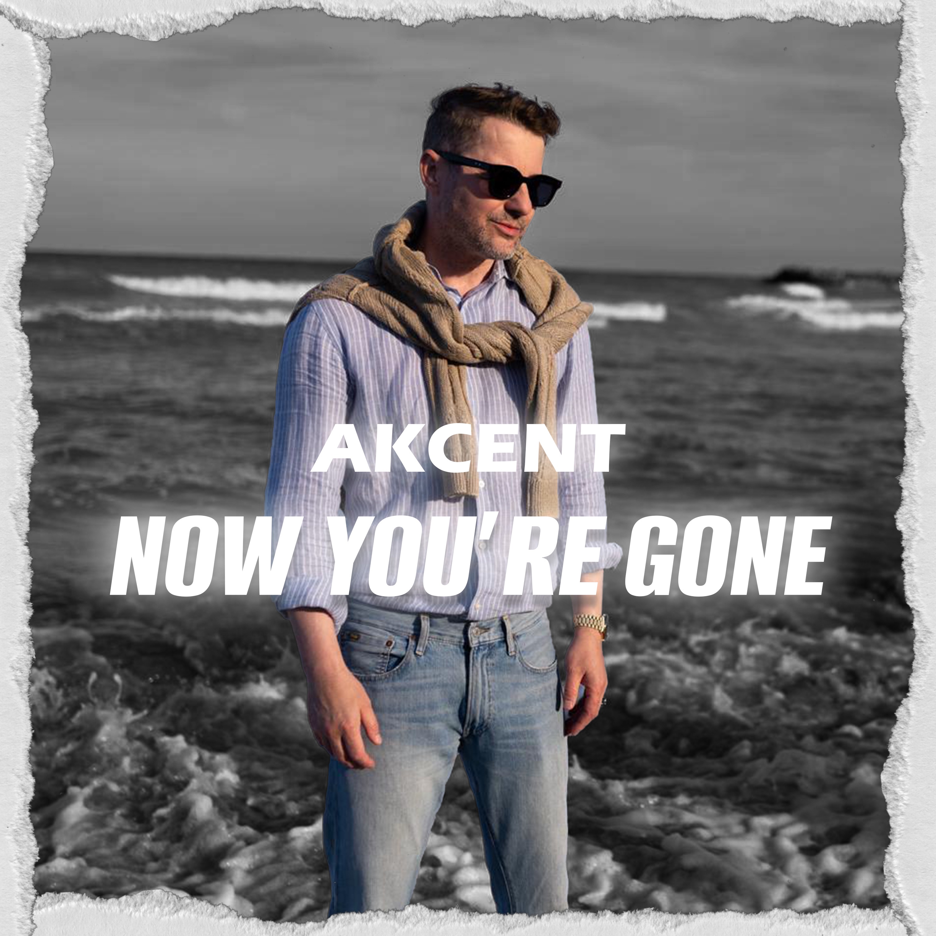 Akcent - Now You're Gone 2025