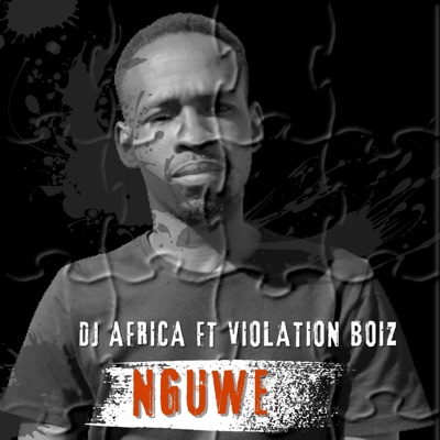 Nguwe (feat. Violation Boiz) - Single