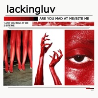 ARE YOU MAD AT ME / BITE ME - Single - lackingluv