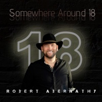 Somewhere Around 18 - Robert Abernathy