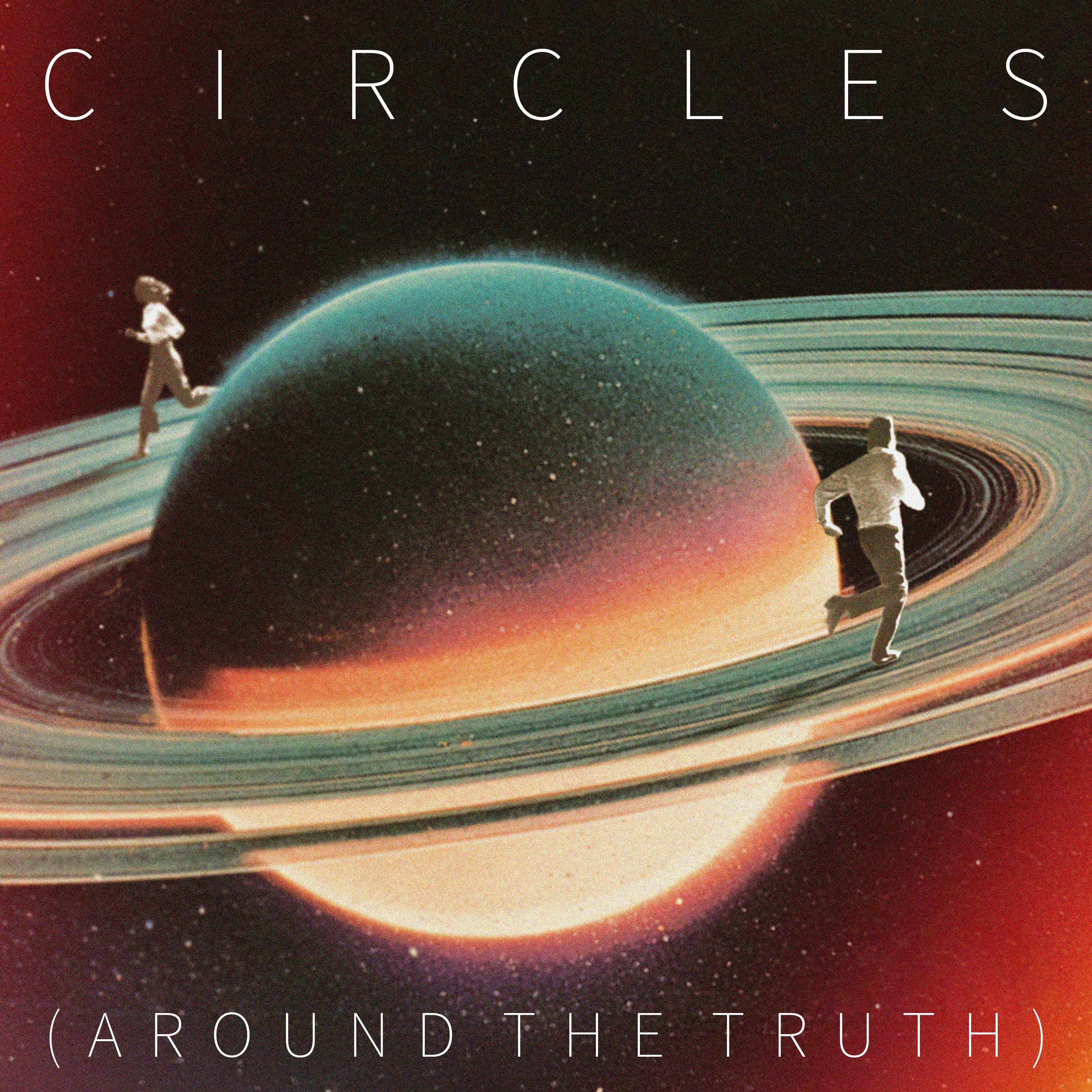 Circles (Around the Truth) - Single