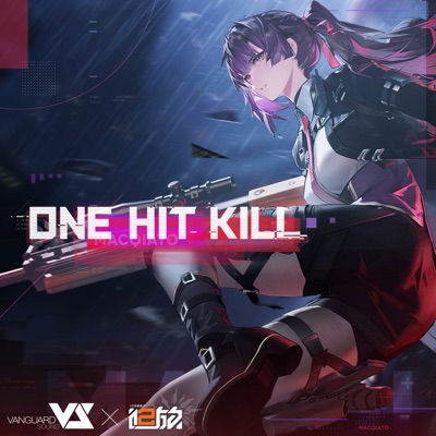 One Hit Kill (游戏《少前2:追放》活动「狂想四重奏」原声音乐) - Single