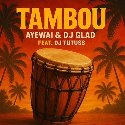 Song - TAMBOU (feat. DJ TUTUSS) - Dj Glad & Ayewai