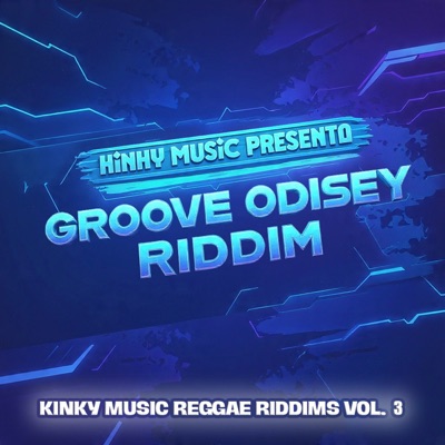 Kinky Music Reggae Riddims Vol.3: Groove Odysey Riddim