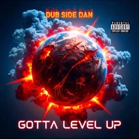 Gotta Level up - Single - Dub Side Dan