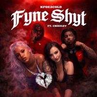 Fyne Shyt (feat. CriZzley) - Single - KFOE2COLD