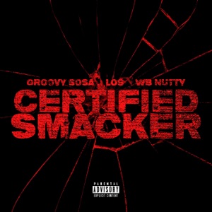 Certified Smacker (feat. WB Nutty & Los)