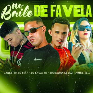 No Baile de Favela (feat. GANGSTER NO BEAT & Pimentell7)