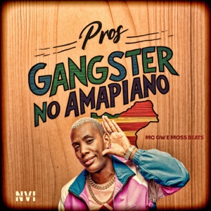 Pros Gangster no Amapiano