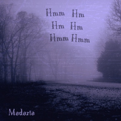 Song - Hmm Hm Hm Hm Hmm Hmm (Super Ultra Slowed) - Madaria