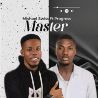 Master (feat. PROGRESS) - Single - Mishael Swiss