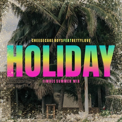 Holiday (feat. Betty Love) [Timbee Summer Mix] cover art