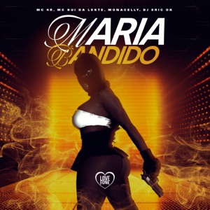 Maria Bandido (feat. Mc Gui Da Leste)