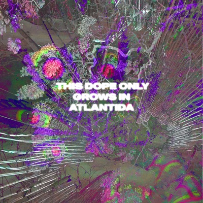 THIS DOPE ONLY GROWS IN ATLANTIDA - Single